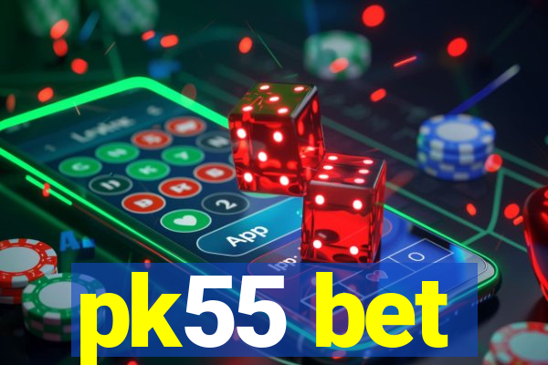 pk55 bet